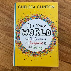 It's Your World by Chelsea Clinton